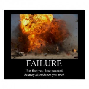 Failure - Funny Motivational Poster by floorwater