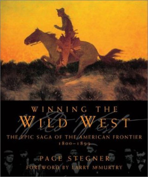 ... the Wild West : The Epic Saga of the American Frontier, 1800--1899