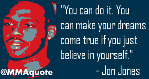 Motivational Quote by Jon Jones on Dreams