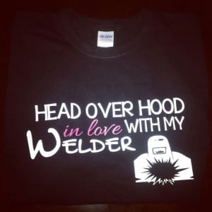 Welder's Wife T-Shirt!