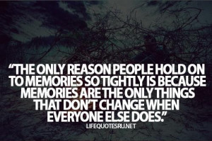 ... the only things that dont change when everyone else does life quote