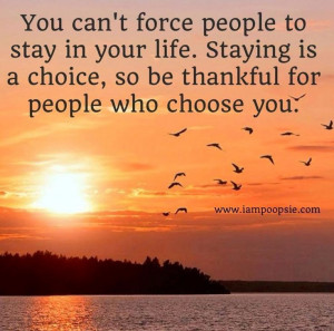 Be thankful for people who choose you quote via ... | Quotes that I l ...
