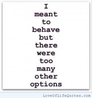 related posts i meant to behave if i was meant to be controlled your ...