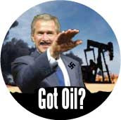 Got Oil - anti-Bush fascist oil war-ANTI-BUSH T-SHIRT