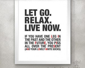 Funny Quote / LET GO Relax Live Ins pirational Print / Motivational ...