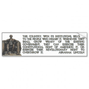 Abraham Lincoln Quote on our Revolutionary Right Bumper Sticker