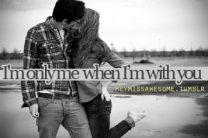 only me when I'm with you