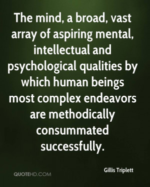 The mind, a broad, vast array of aspiring mental, intellectual and ...