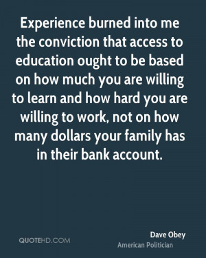 Experience burned into me the conviction that access to education ...