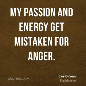 My passion and energy get mistaken for anger.