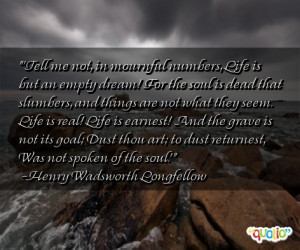 Tell me not, in mournful numbers, Life