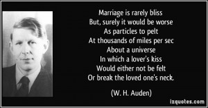 Marriage is rarely bliss But, surely it would be worse As particles to ...