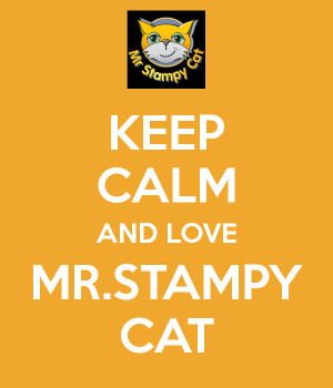 Keep Calm and Love Mr Stampy Cat