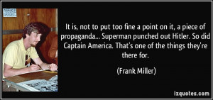 point on it, a piece of propaganda... Superman punched out Hitler ...
