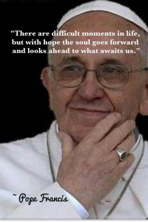 Pope Francis...