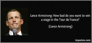 Lance Armstrong: How bad do you want to win a stage in the Tour de ...