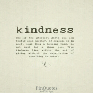 be kind, help others: Being Kindness, Kindness Matter, True Kindness ...