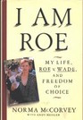 1994 - I Am Roe My Life Roe V Wade and Freedom of Choice ( Hardcover ...