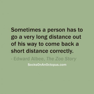 ... short distance correctly. — Edward Albee, The Zoo Story #quotes