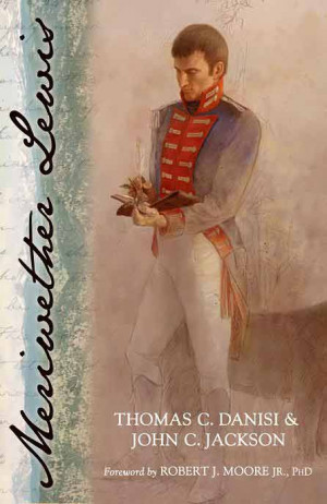 This biography of Meriwether Lewis focuses on what Lewis was doing ...
