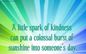 little spark of kindness | Sayings-Love & Friendship