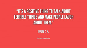 quote-Louis-C.-K.-its-a-positive-thing-to-talk-about-174901.png