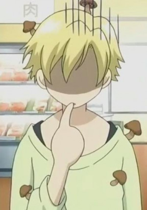 or when Tamaki goes into a corner by himself and gets all depressed ...