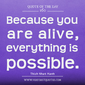 Quotes-everything-is-possible-quotes-Because-you-are-alive-everything ...