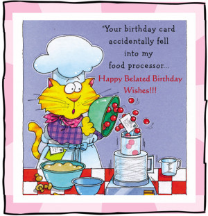 Funny belated birthday wishes ecard, for your close friends & family ...