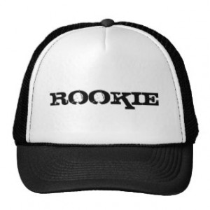 Rookie T Shirt with funny slogan / saying Hats
