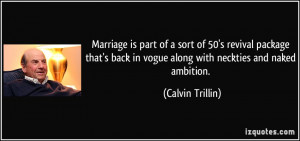 Marriage is part of a sort of 50's revival package that's back in ...