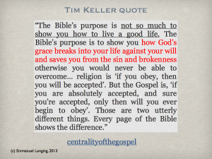Consider this quote from Tim Keller, teaching minister of Redeemer ...