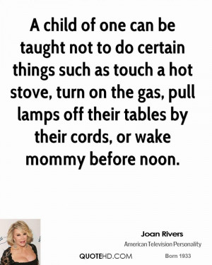 can be taught not to do certain things such as touch a hot stove, turn ...