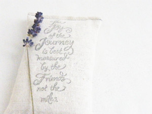 Friend Quote Lavender Sachet - Joy of the Journey Inspirational Quote ...