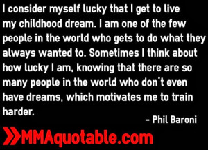 Phil Baroni on living his childhood dream.
