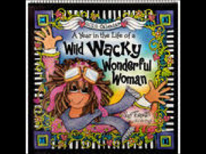 Wild Wacky Wonderful Woman 2012 Wall Calendar