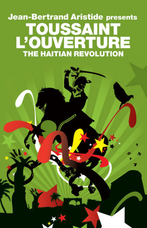Jean-Bertran Aristide Presents...Toussaint L'Ouverture: The Haitian ...
