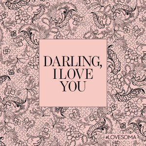 Darling, I love you. #LoveSoma #quote
