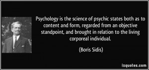 Psychology is the science of psychic states both as to content and ...