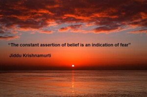 the-constant-assertion-of-belief-is-an-indication-of-fear-fear-quote