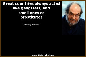 ... small ones as prostitutes - Stanley Kubrick Quotes - StatusMind.com