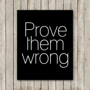 Prove Them Wrong Print, 8x10, Instant Download, Quote Printable ...
