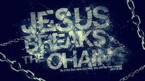 Jesus Breaks the chains - Wallpaper by mostpato