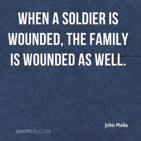 When a soldier is wounded, the family is wounded as well.