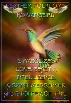 Hummingbird - symbolizes love, beauty, intelligence. A spirit ...
