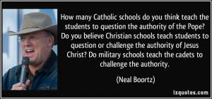 ... challenge the authority of Jesus Christ? Do military schools teach the
