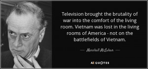 Television brought the brutality of war into the comfort of the living ...