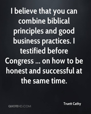 believe that you can combine biblical principles and good business ...