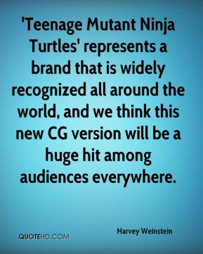 Harvey Weinstein - 'Teenage Mutant Ninja Turtles' represents a brand ...
