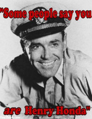 ... and striking resemblance to henry fonda major major never had a chance